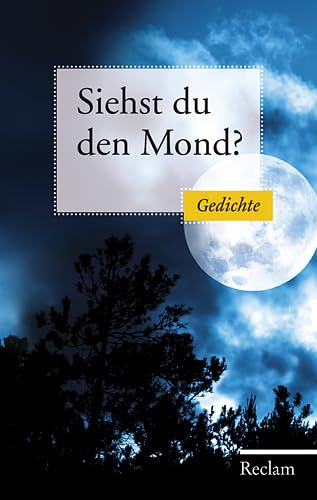 Siehst Du den Mond?: Gedichte aus der deutschen Literatur